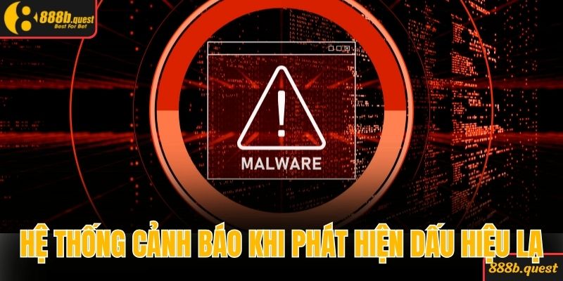 Hệ thống an toàn cảnh báo mỗi khi phát hiện dấu hiệu lạ