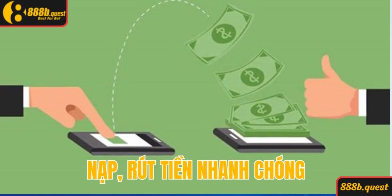 Quá trình nạp, rút tiền tại nhà cái 888B an toàn, tiện lợi
