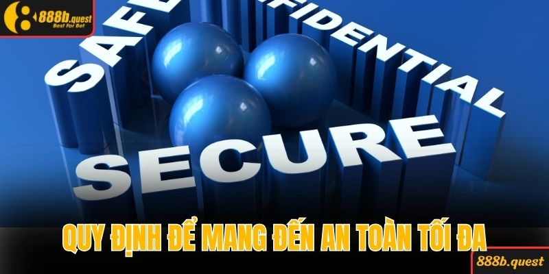 Quy định vận hành để mang đến trải nghiệm an toàn tối đa