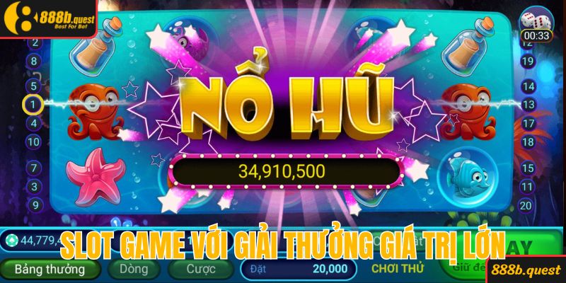 Slot game mang lại những giải thưởng giá trị lớn